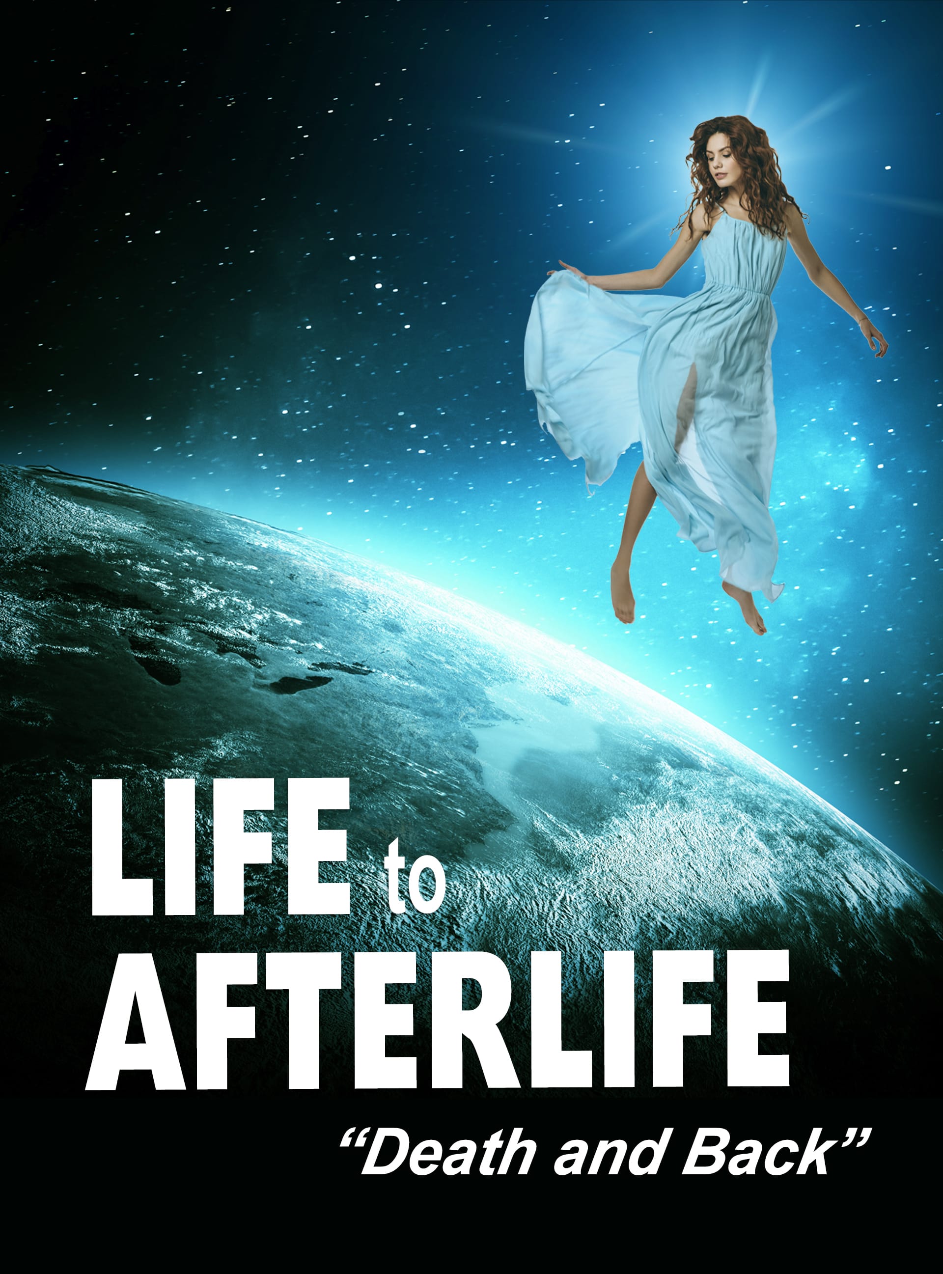 Life to Afterlife: Death and Back (2020)