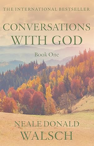 Conversations with God: Book 1 - An Uncommon Dialogue