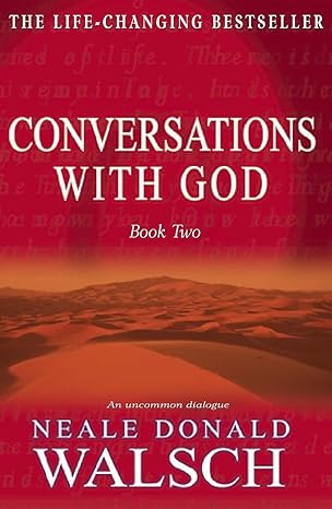 Conversations with God: Book 2 - An Uncommon Dialogue