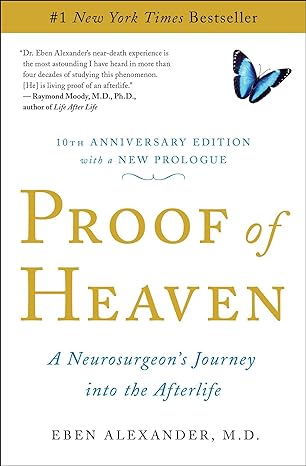 Proof of Heaven: A Neurosurgeon's Journey into  the Afterlife