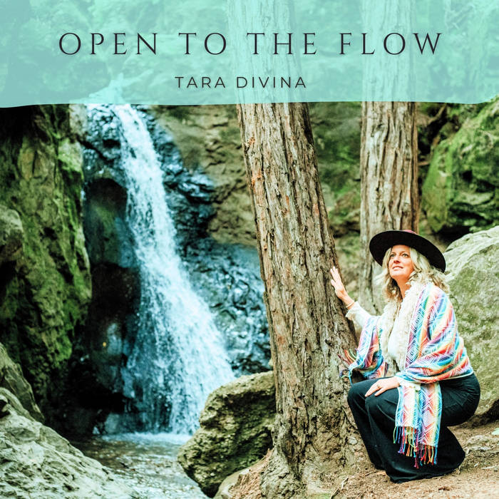 Open To The Flow by Tara Divina