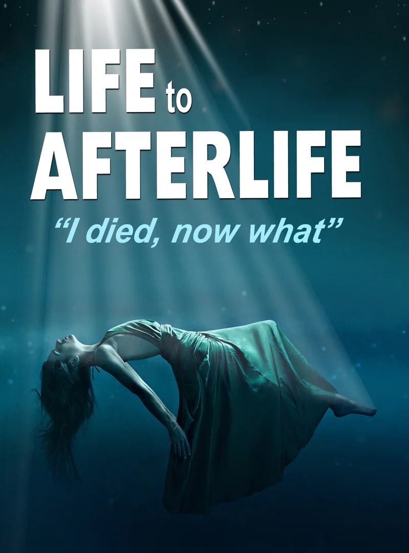 Life to AfterLife: I Died, Now What 2019